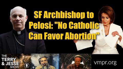 25 Jan 2021 San Francisco Archbishop to Pelosi: "No Catholic Can Favor Abortion"