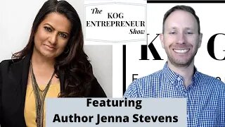 Author Jenna Stevens (Unlocking the Shackles) - The KOG Entrepreneur Show - Episode 2