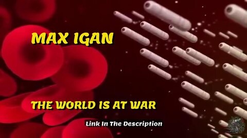 MAX IGAN - THE WORLD IS AT WAR.