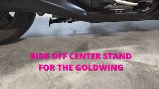 RIDE OFF CENTER STAND FOR THE GOLDWING