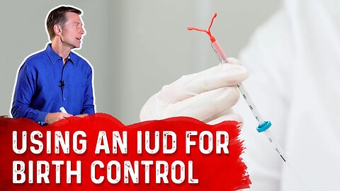 Birth Control Pills vs Condoms vs IUD (Side Effects & Effectiveness) – Dr. Berg