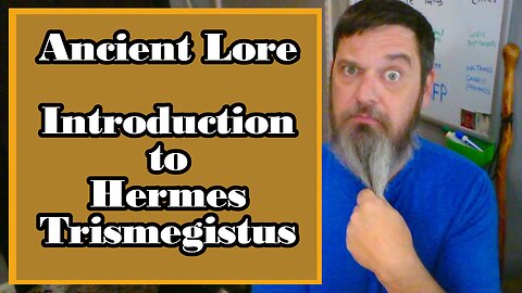 Ancient Lore: Introduction to Hermes Trismegistus