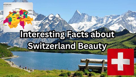 Interesting Facts about Switzerland Beauty