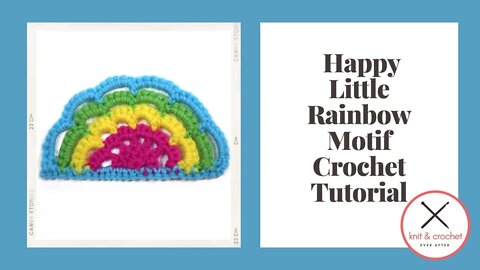 Motif of the Month February 2016 Happy Little Rainbow Motif Crochet Tutorial