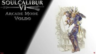SoulCalibur 6: Arcade Mode - Voldo
