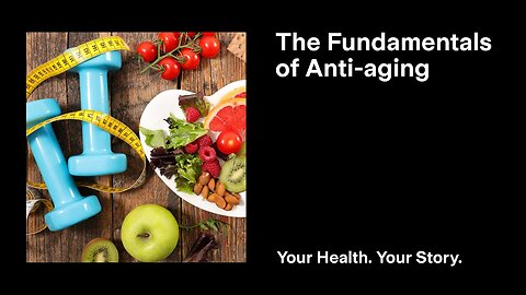 The Fundamentals of Anti-aging