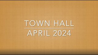 Town Hall meeting with Matthew Hazen and Team - April 2024