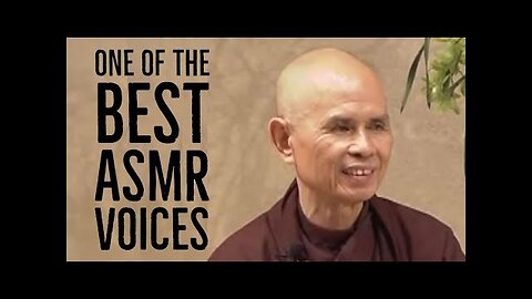 Unintentional ASMR - Thich Nhat Hanh's softly spoken speech on breaking bad habits