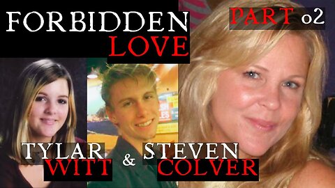 Forbidden Love - Tylar Witt and Steven Colver Part 2/2