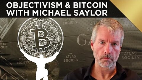 Objectivism & Bitcoin with Michael Saylor