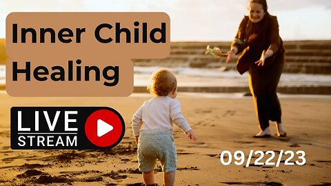 Healing Your Inner Child - LIVE