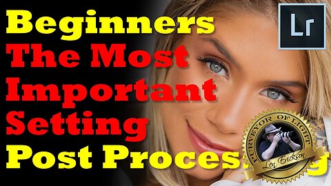 Beginners Tip: The Most Important Post Processing Setting in Lightroom