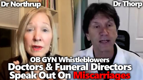 OBGYN Whistleblowers: Dr Northrup & Dr Thorp On The Devastating Impact Of The Experimental Shots