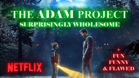 The Adam Project - 5 Minute Reviews - Flawed but Fun