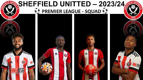 SHEFFIELD UNITED SQUAD - 2K23/24 ll PREMIER LEAGUE ll Must Watch || Like , Share & Follow ll