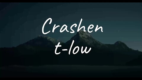 t-low - Crashen (Lyrics)