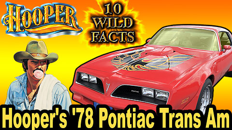 10 Wild Facts about Hooper's '78 Pontiac Trans Am - Hooper (OP: 7/01/23)