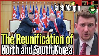 The Reunification of North and South Korea with Caleb Maupin