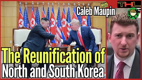 The Reunification of North and South Korea with Caleb Maupin