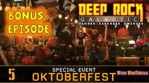How To Kill Time In Deep Rock Galactic (Bonus Episode) -- Oktoberfest Event | DRG Gameplay | Ep 5