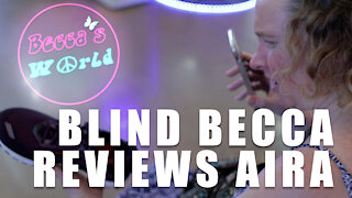 Blind Becca's Aira Review