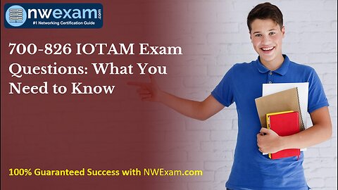700-826 IOTAM Exam Questions: What You Need to Know