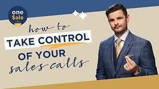 How To Take Control of Your Sales Calls