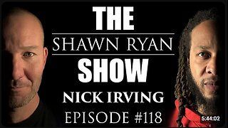 Shawn Ryan Show #118 Army Sniper Nick Irving : Reality of taking another life.