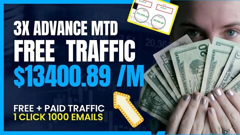 (3X Advance MTD) Free Traffic Method To Make $13400.89 A Month, Make Money Online, Marketing