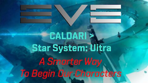 EVE > Caldari > Star System: Uitra > Sayhoushi SAED: Smarter Way to begin a character.