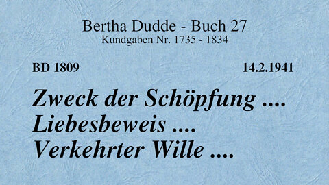 BD 1809 - ZWECK DER SCHÖPFUNG .... LIEBESBEWEIS .... VERKEHRTER WILLE ....