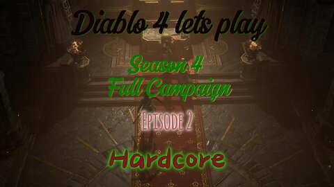 Diablo 4 Lets play Full Campaign Season 4 Episode 2