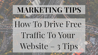 How To Drive More Free Massive Traffic To Your Website - 3 Tips