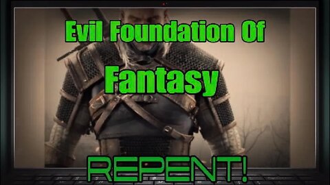 Evil Foundation Of Fantasy [Christian Discernment Ministry]