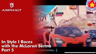 In Style I Races with the McLaren Senna (Part 5) | Asphalt 9: Legends