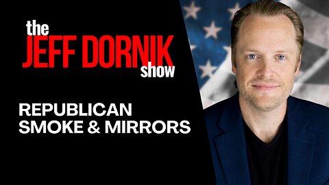 Republican Smoke and Mirrors: The Rifts Behind the Deceptive Unity That Could Spell Doom for the GOP in 2024 | The Jeff Dornik Show
