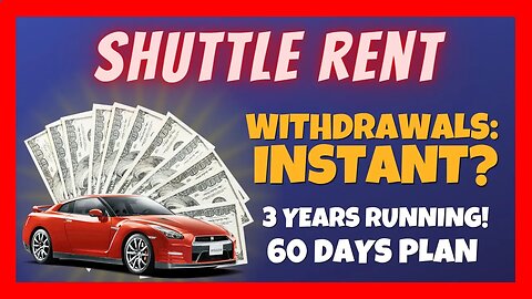 SHUTTLE RENT Update ⏰ My First Withdrawal💰 Instant Payouts❓ 3 Years Online 📈 60 Days Plans 🚀