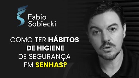 Como ter hábitos de higiene de segurança em senhas? | Cortes