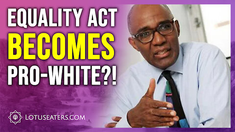 The Equality Act now Protects Against Anti White Discrimination
