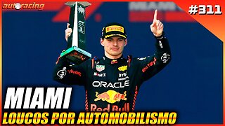 GP DE MIAMI (EUA) F1 2023 | Loucos por Automobilismo 311 |F