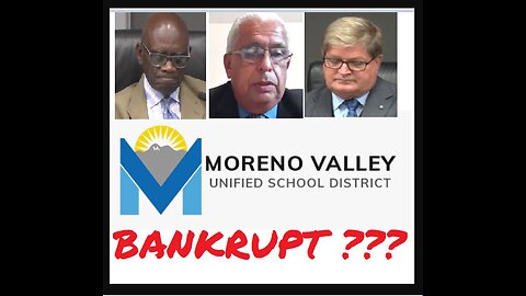 8) DECEIT LIES & DECEPTION? Moreno Valley Unified School District on the Verge of Bankruptcy ???