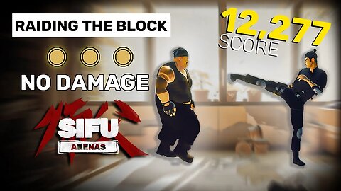 Raiding The Block - Sifu Arenas Gameplay [No Hit, Gold Stamps, 12,277 Score]