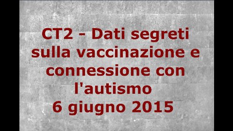 CT2 - Dati segreti sulla vaccinazione e connessione con l'autismo