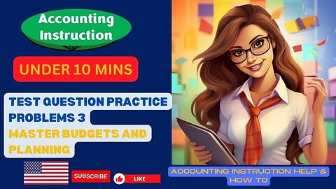 Master Budgets and Planning Test question practice problems 3