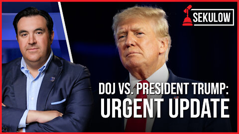 DOJ vs. President Trump: Urgent Update