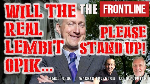 Will The Real Lembit Opik Please Stand Up!