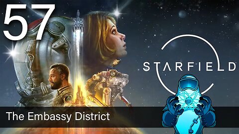 Starfield, ep57: The Embassy District