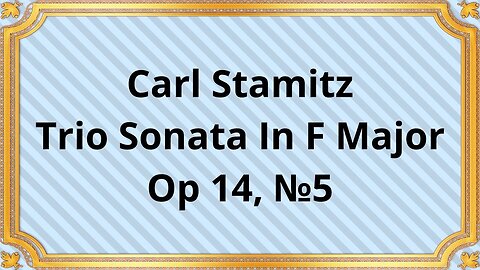 Carl Stamitz Trio Sonata In F Major, Op 14, №5