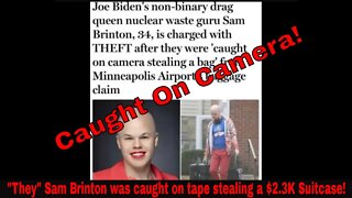 Biden's New Non Binary Nuclear Official Sam Brinton Charged With Felony Theft!