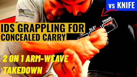 Gun vs Knife | 2 on1 Arm-Weave Takedown | IDS Grappling for Concealed Carry